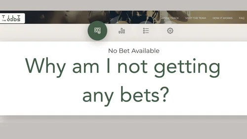 Why am I not getting any bets?